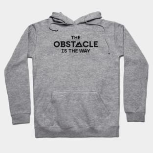 The Obstacle is the Way Hoodie